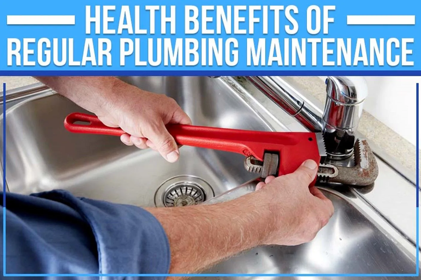 Health Benefits Of Regular Plumbing Maintenance