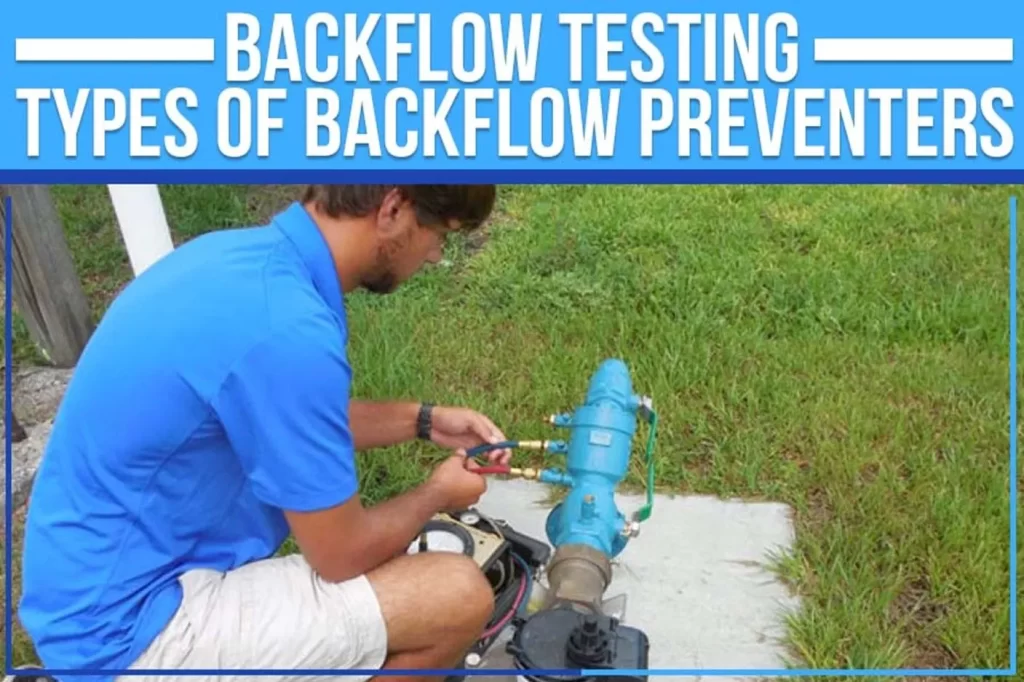 Backflow Testing: Types Of Backflow Preventers